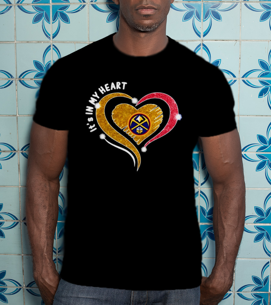 Denver Nuggets It's In My Heart Basketball NBA 2026 T-Shirt