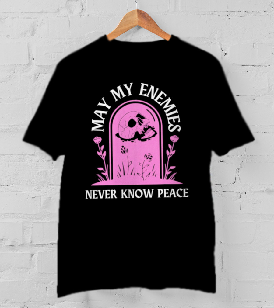 May My Enemies Never Know Peace Skull Tombstone T-Shirt