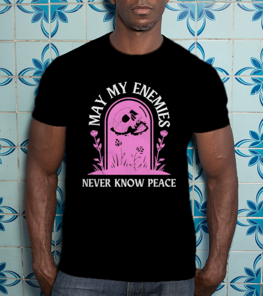 May My Enemies Never Know Peace Skull Tombstone T-Shirt