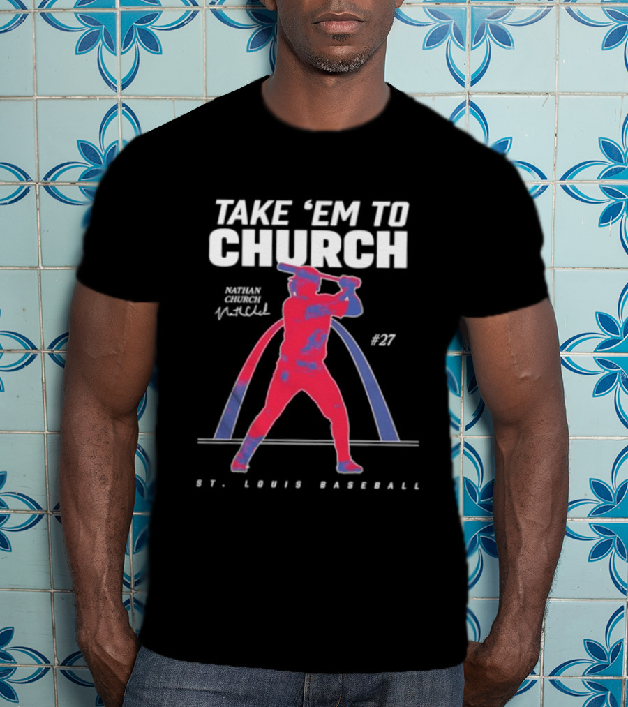 Take 'Em To Church Nathan 27 St. Louis Baseball T-Shirt