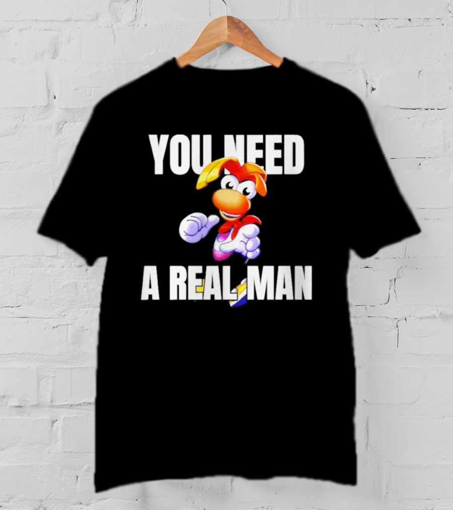 Rayman You Need A Real Man Cartoon Character Confidence T-Shirt