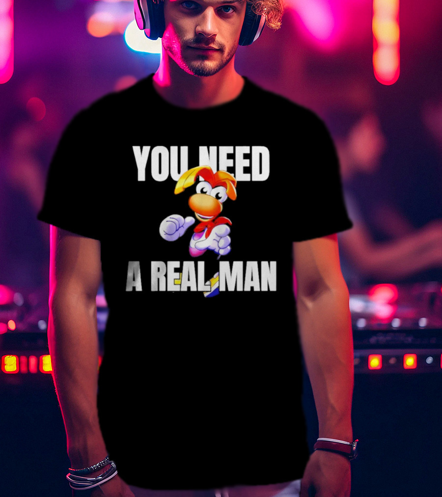 Rayman You Need A Real Man Cartoon Character Confidence T-Shirt