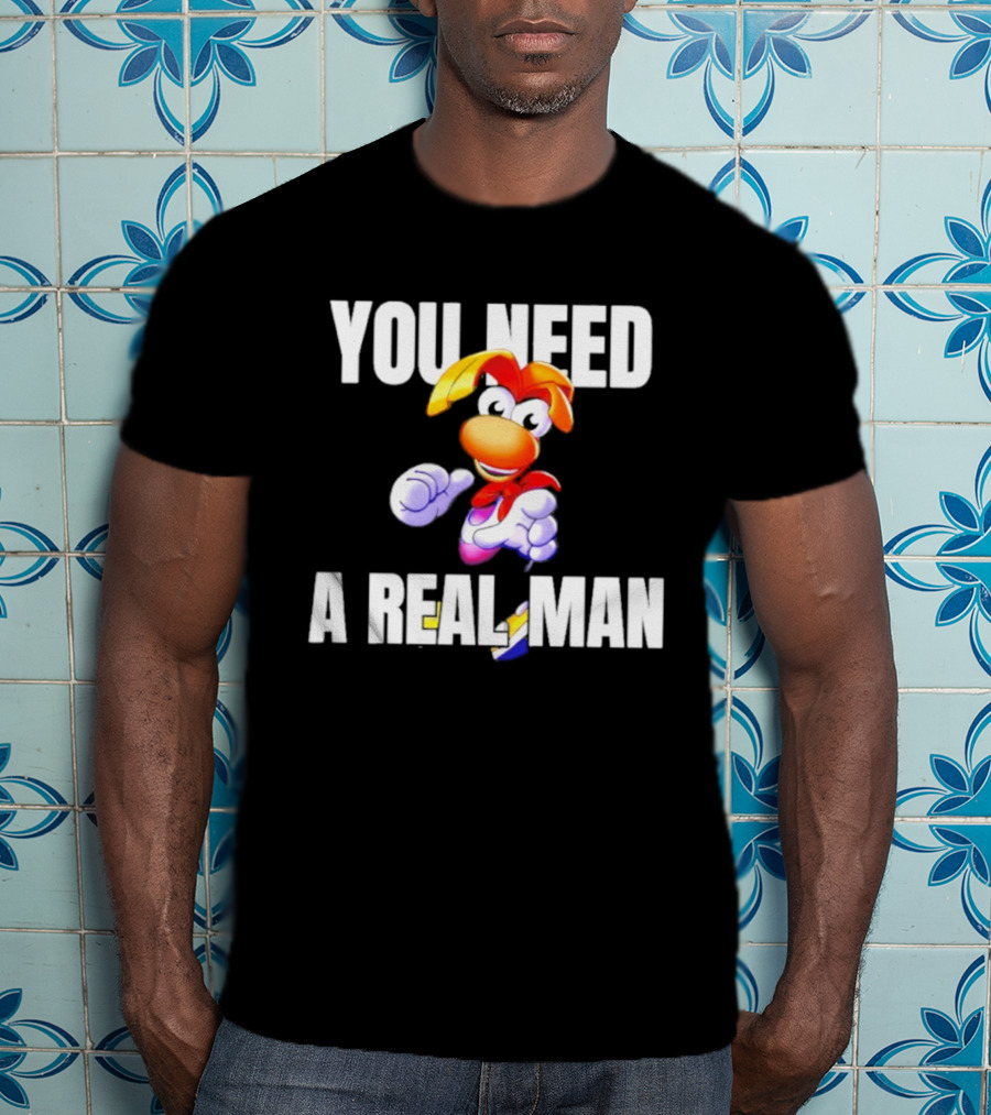 Rayman You Need A Real Man Cartoon Character Confidence T-Shirt