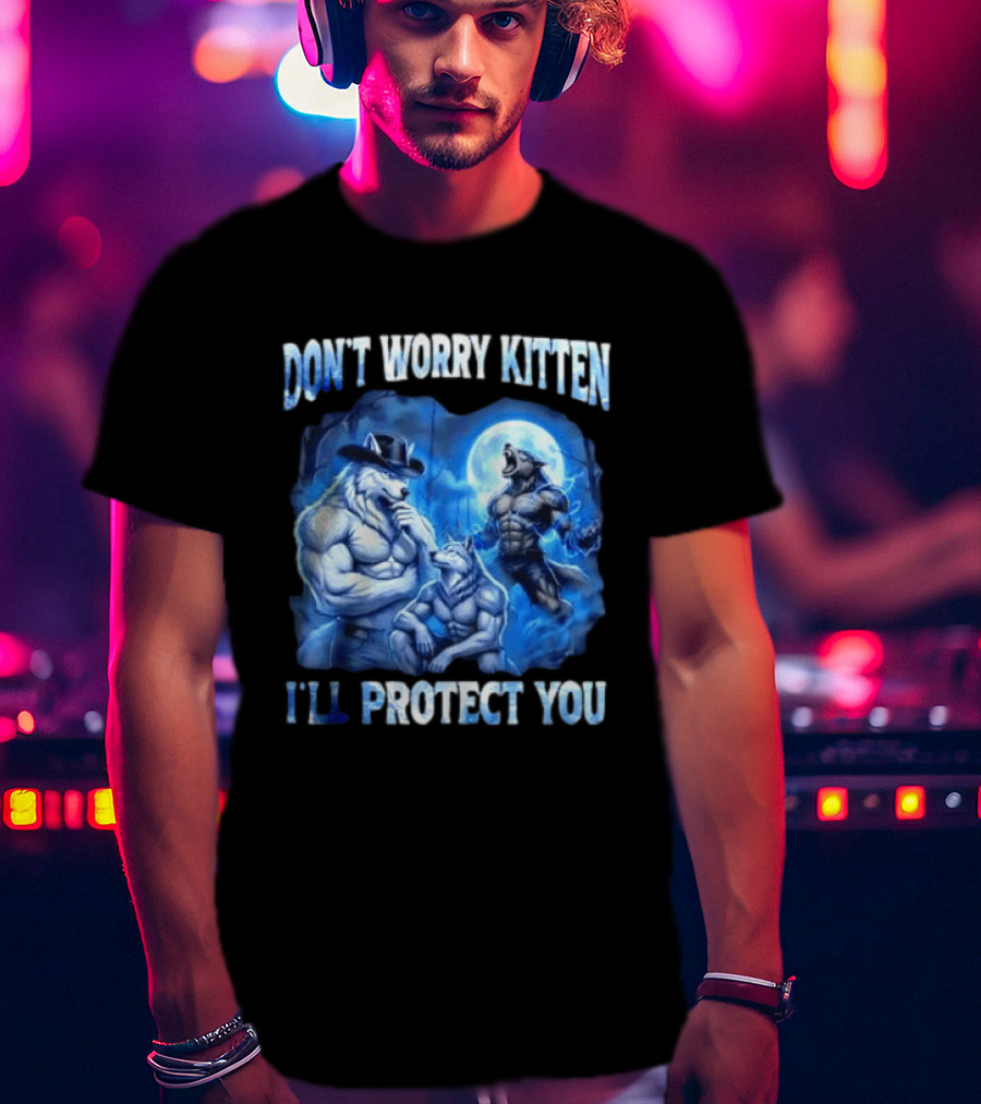 Don't Worry Kitten I'll Protect You Alpha Wolf Under Moon T-Shirt