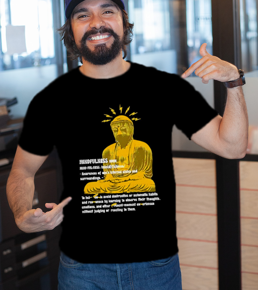 Mindfulness Buddha Awareness Internal States Surroundings Meditation T-Shirt