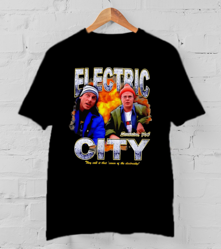 Electric City Scranton PA Iconic Comedy Duo They Call It That Cause Of The Electricity T-Shirt