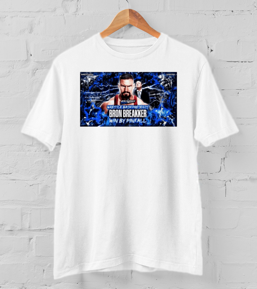 Wrestle Bash Presents Backlash Tampa Bron Breakker Win By Pinfall T-Shirt