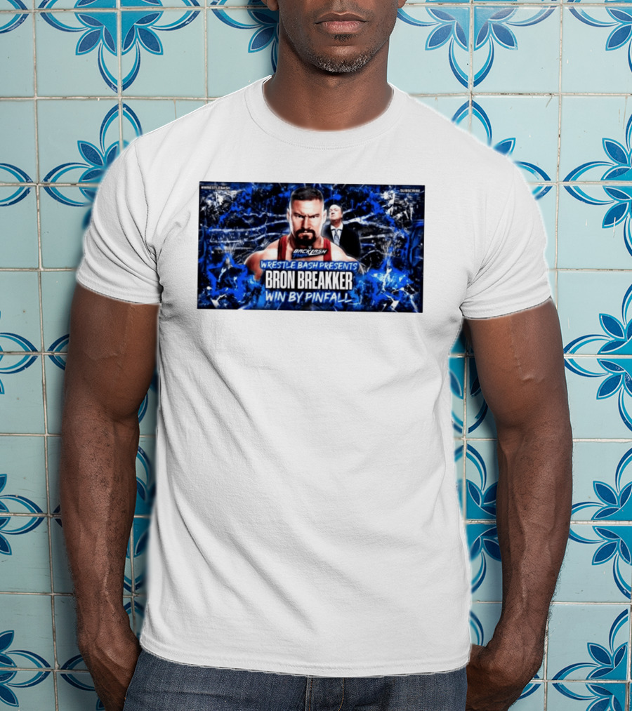 Wrestle Bash Presents Backlash Tampa Bron Breakker Win By Pinfall T-Shirt