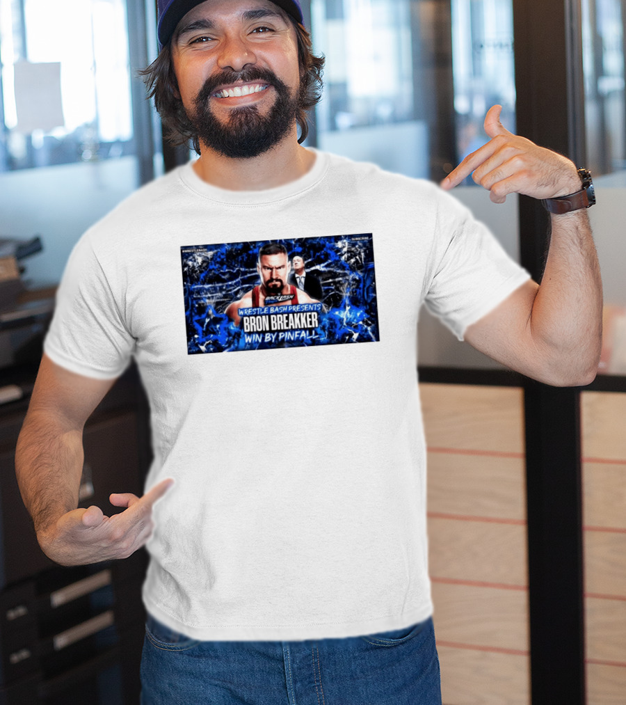 Wrestle Bash Presents Backlash Tampa Bron Breakker Win By Pinfall T-Shirt