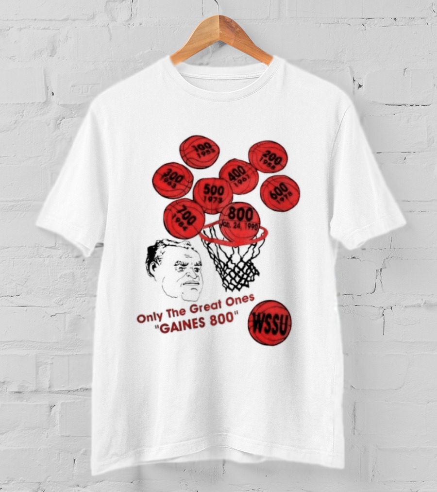 Clarence Gaines WSSU Only The Great Ones Gaines 800 Basketball Wins T-Shirt