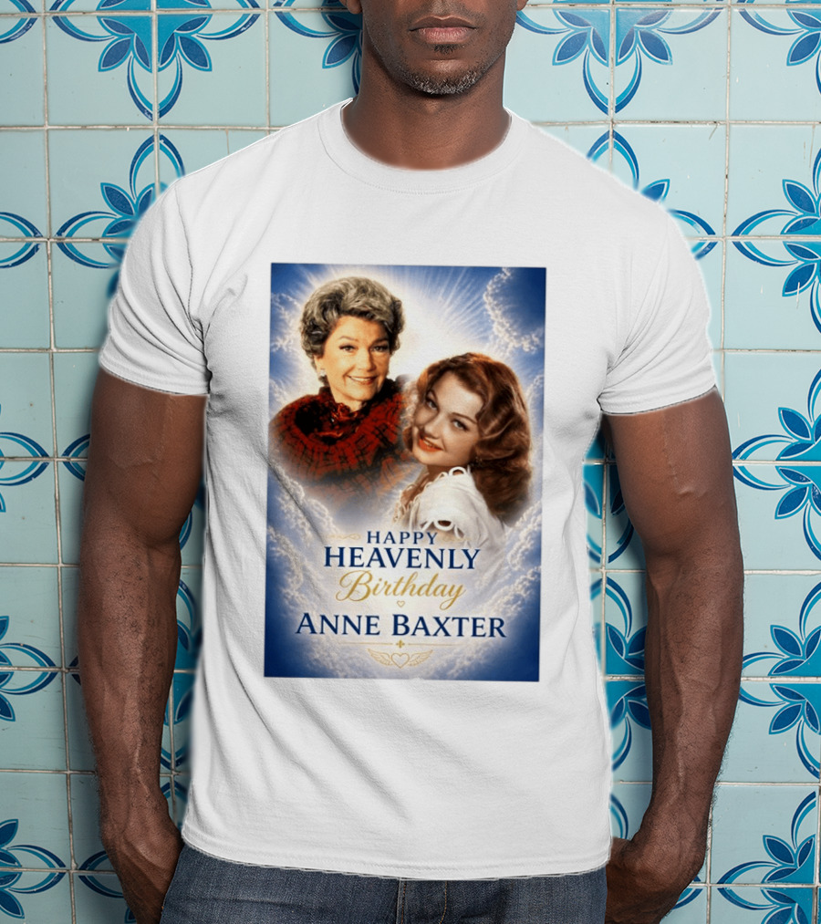 Happy Heavenly Birthday Anne Baxter Hollywood's Golden Age Actress T-Shirt
