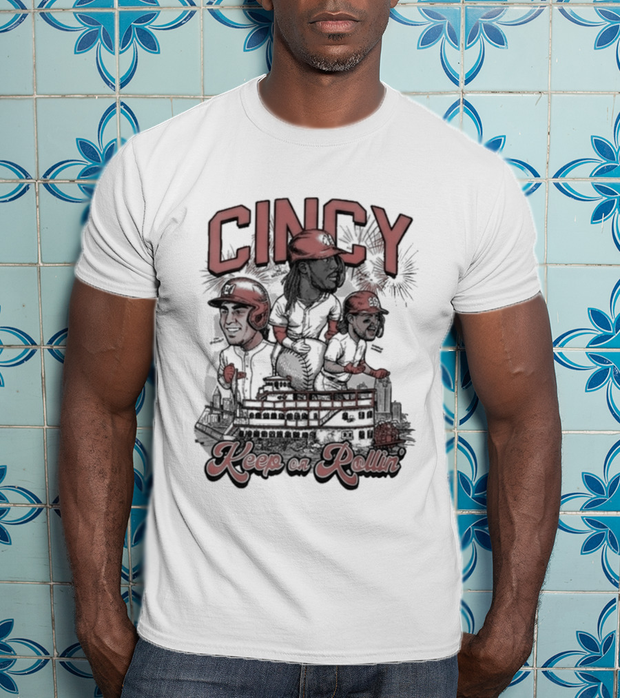 Cincy Keep On Rollin Baseball Cincinnati T-Shirt