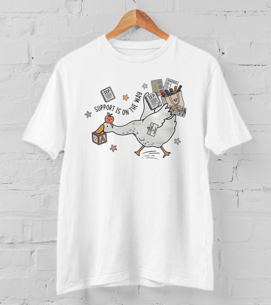 Support Is On The Way Silly Goose Special Education Teacher Cute Goose With School Supplies T-Shirt