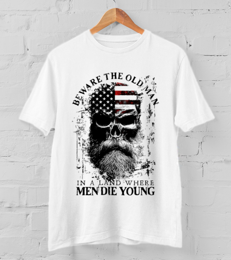 Beware The Old Man American Flag Land Where Men Die Young T-Shirt