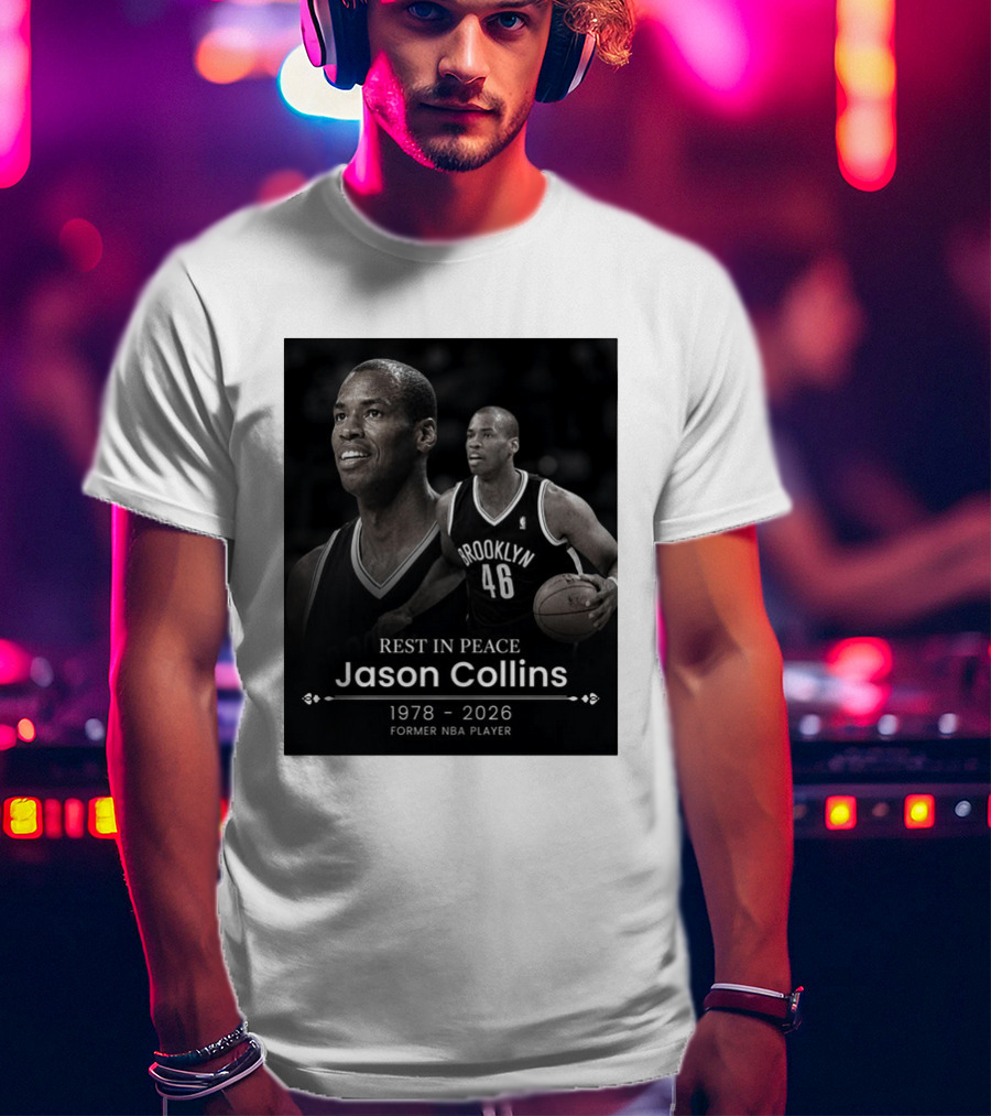 Rest In Peace Jason Collins 1978 2026 Brooklyn 46 Former NBA Player T-Shirt