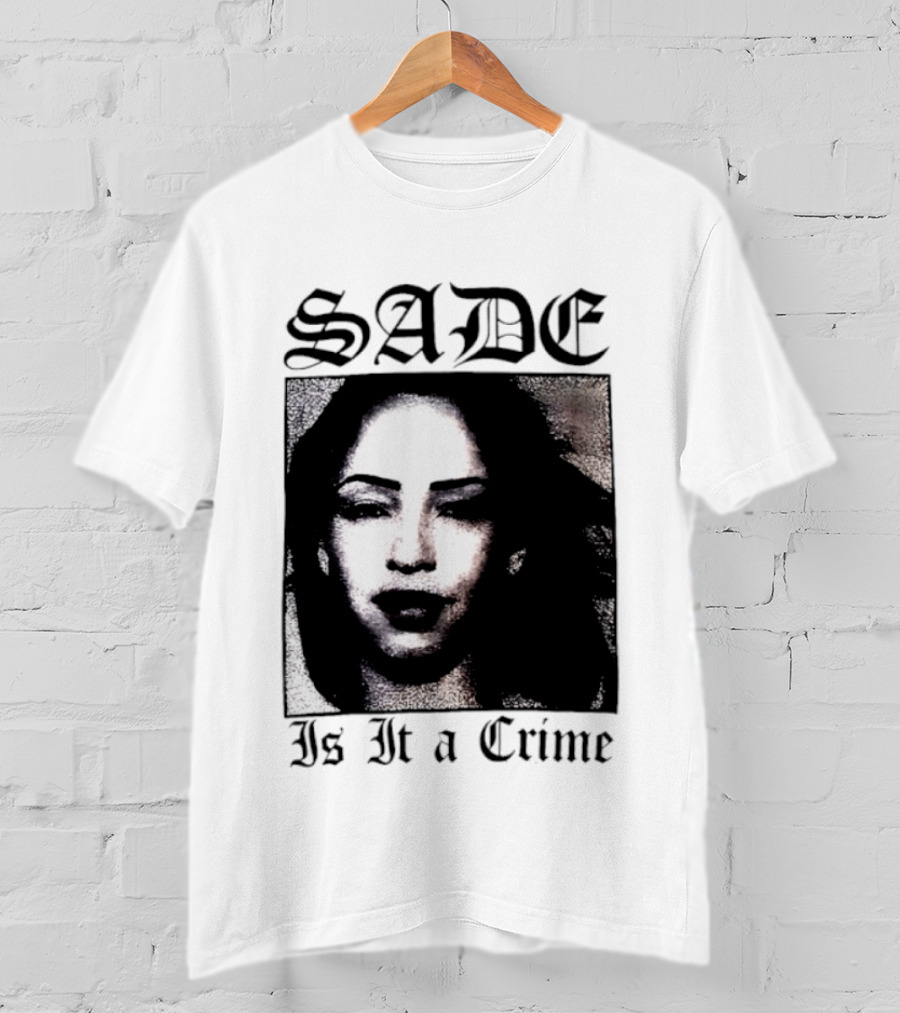 Sade Is It A Crime T-Shirt