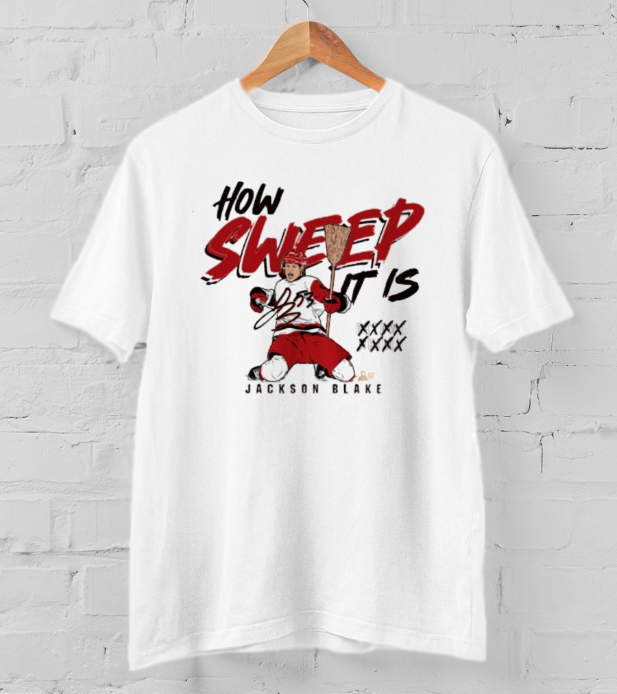 Carolina Hurricanes Jackson Blake How Sweep It Is Hockey Celebration T-Shirt