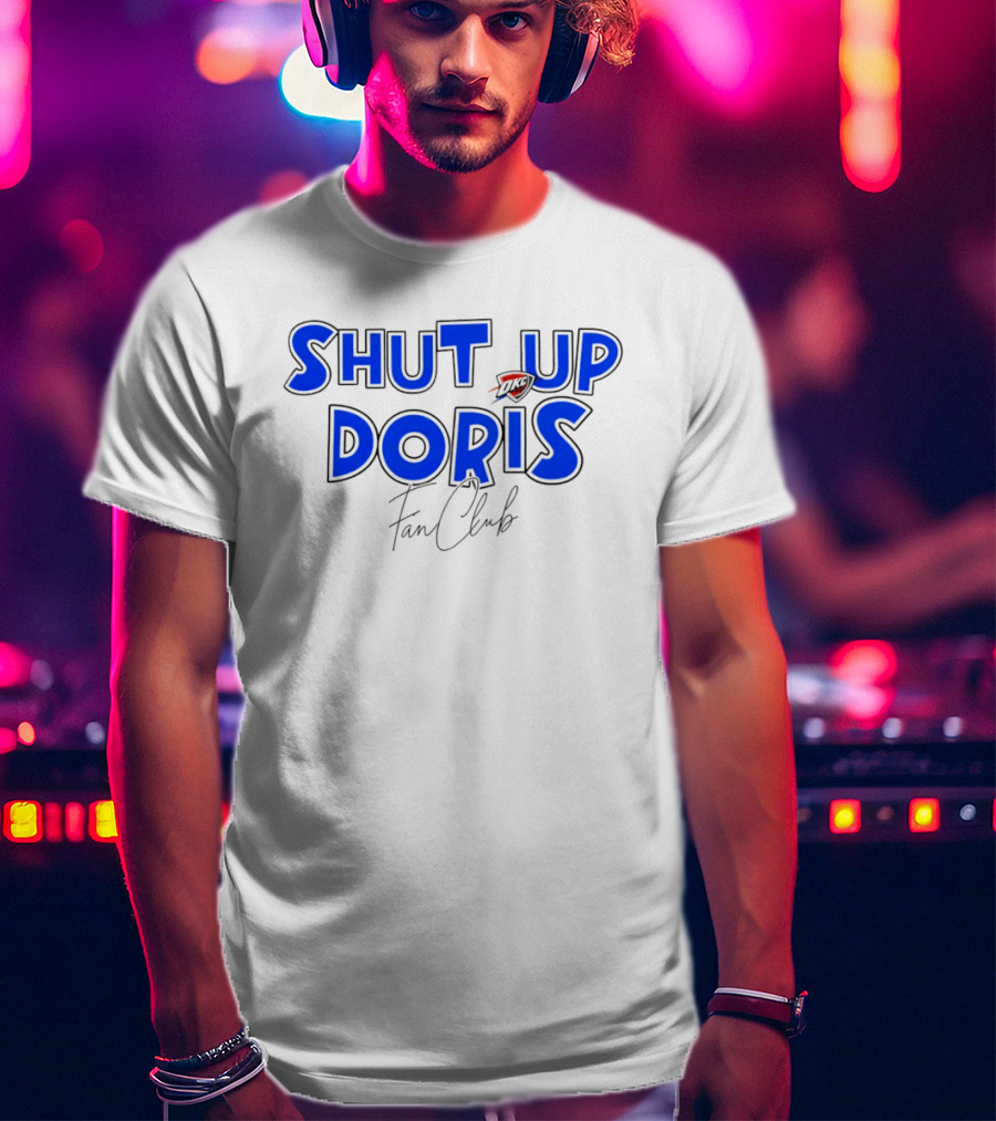 Shut Up Doris Oklahoma City Thunder Fan Club 2026 T-Shirt