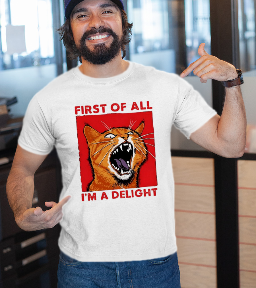 First Of All I'm A Delight Fierce Orange Cat T-Shirt