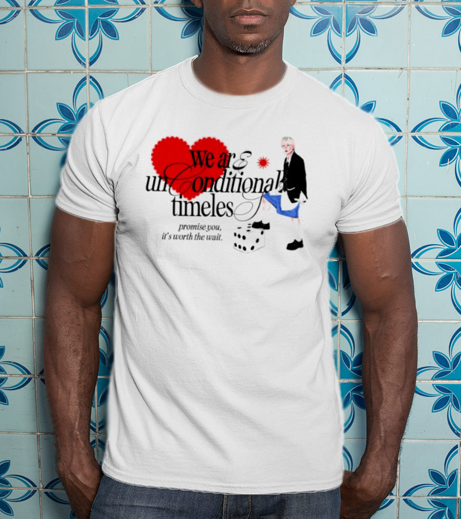 Unconditional Timeless Love Heart Promise You Worth The Wait T-Shirt
