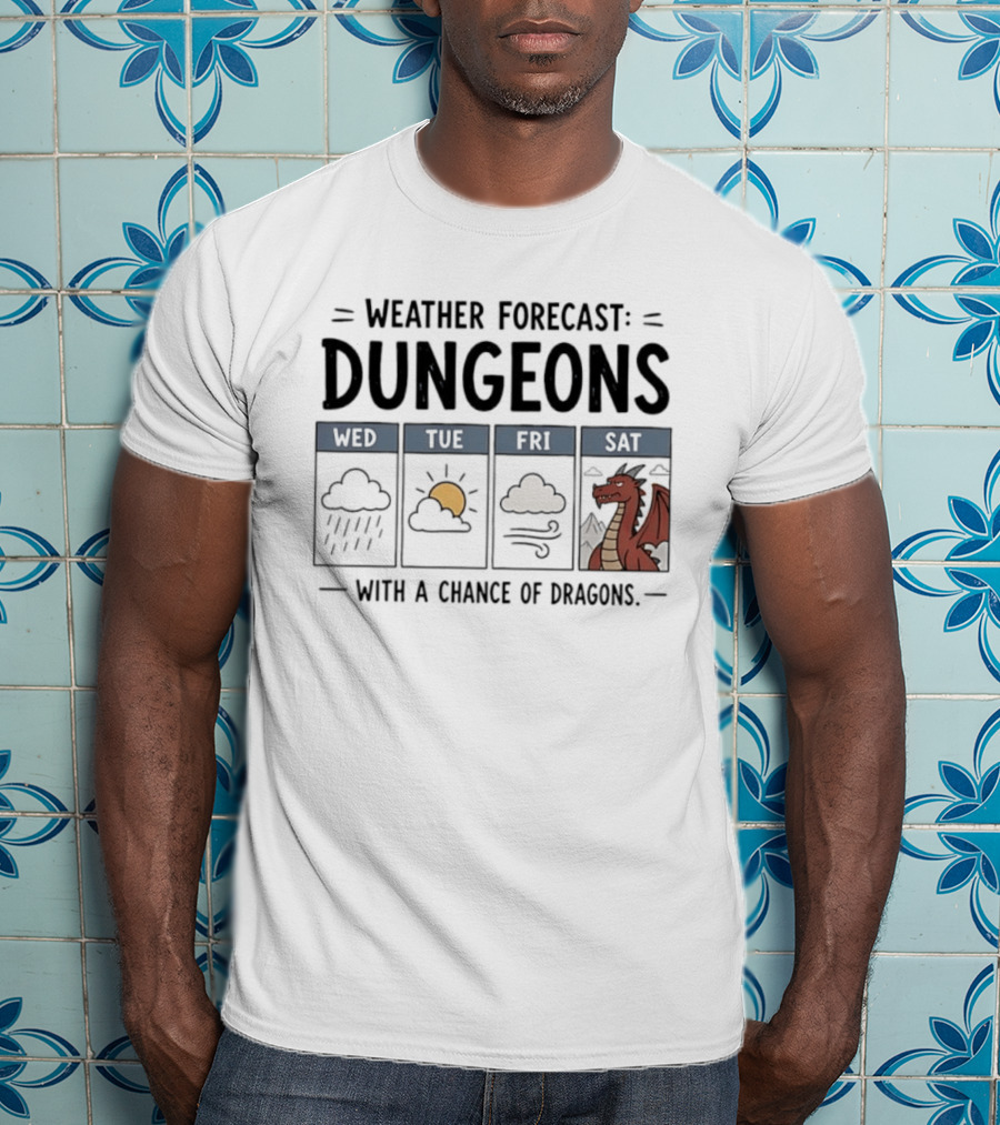 Weather Forecast Dungeons With A Chance Of Dragons Wed Tue Fri Sat T-Shirt