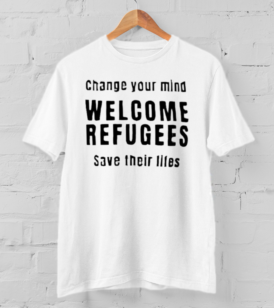 Aitana Bonmati Change Your Mind Welcome Refugees Save Their Lifes T-Shirt