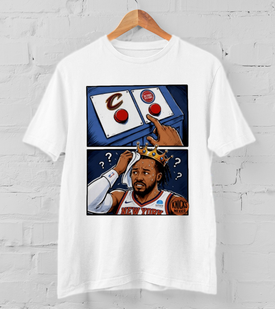 Cleveland Cavaliers Vs Detroit Pistons Dilemma With Knicks Player In Crown T-Shirt