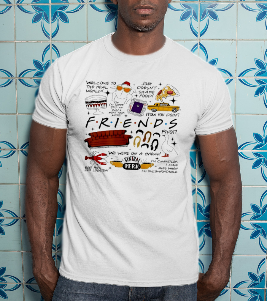 Friends TV Show Quotes Couch Pizza Taxi Pivot Lobster T-Shirt