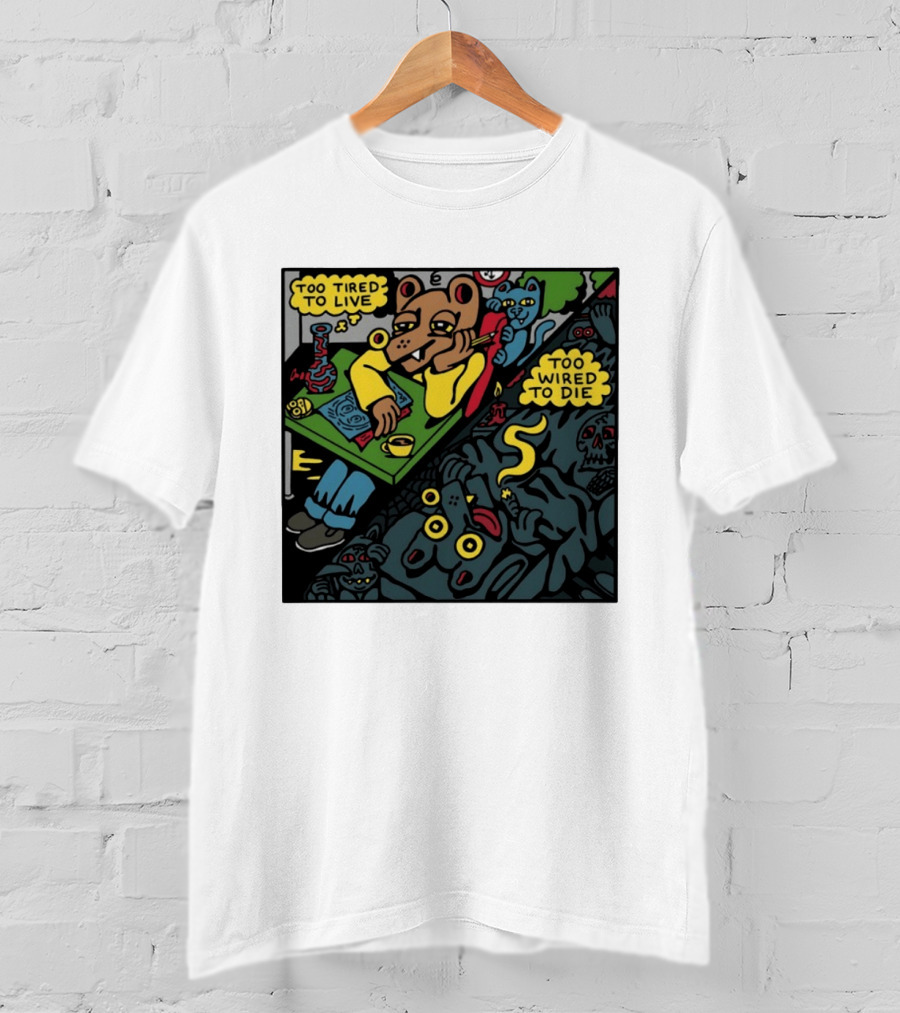 Too Tired To Live Too Wired To Die Killer Acid Bear Character With Coffee And Zombies T-Shirt