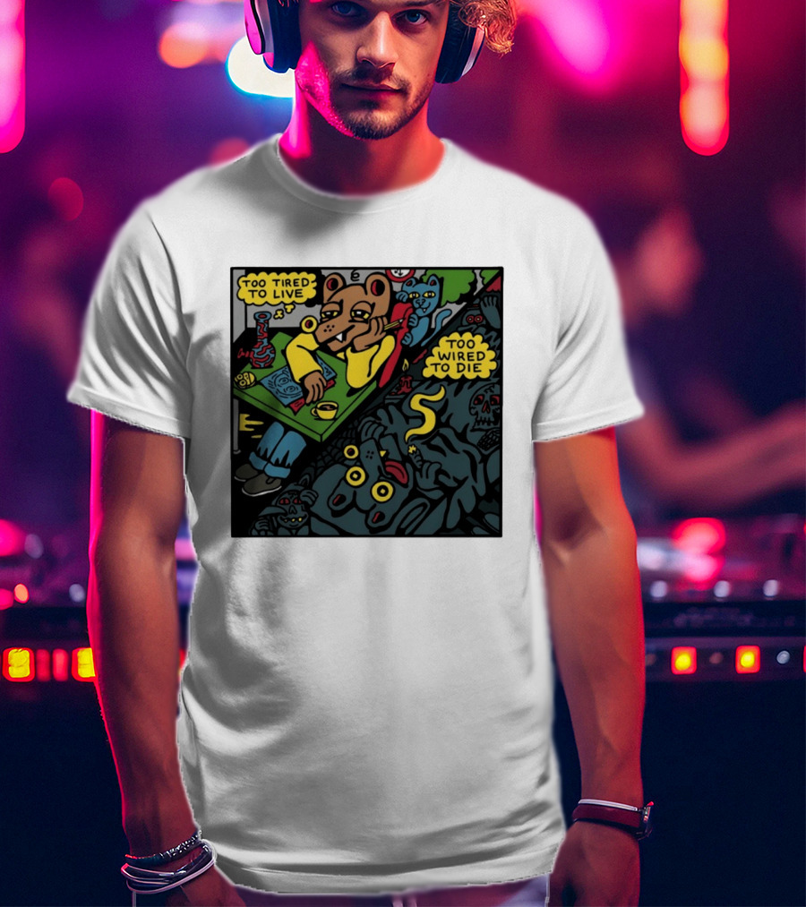 Too Tired To Live Too Wired To Die Killer Acid Bear Character With Coffee And Zombies T-Shirt