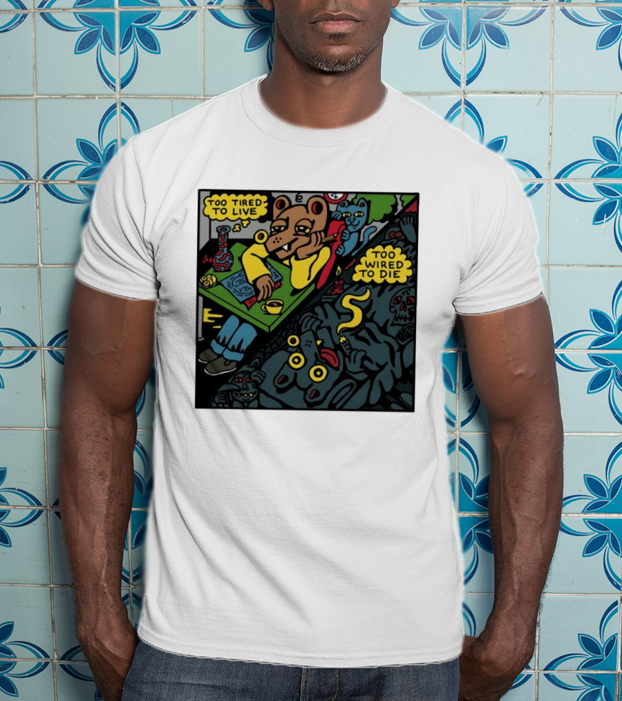 Too Tired To Live Too Wired To Die Killer Acid Bear Character With Coffee And Zombies T-Shirt