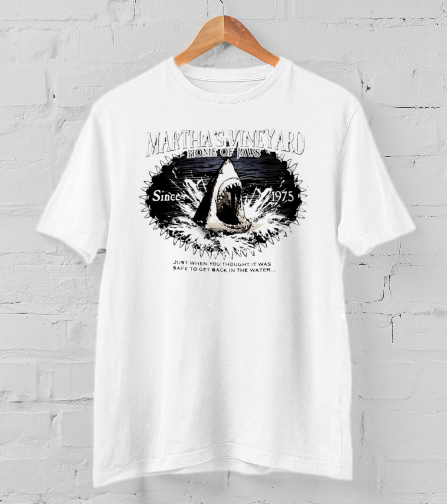 Martha's Vineyard Home Of Jaws 50th Anniversary Since 1975 Just When You Thought It Was Safe To Get Back In The Water T-Shirt