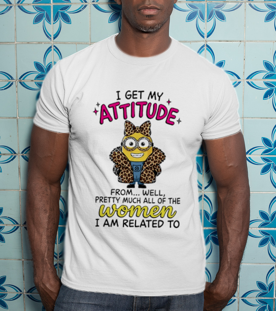 Minion I Get My Attitude From Pretty Much All Of The Women I Am Related To Bow And Glasses T-Shirt
