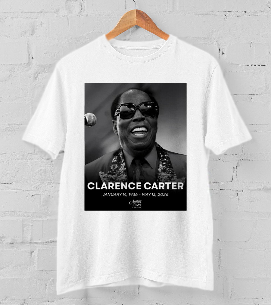 Clarence Carter January 14 1936 May 13 2026 Amazing Time Capsule T-Shirt