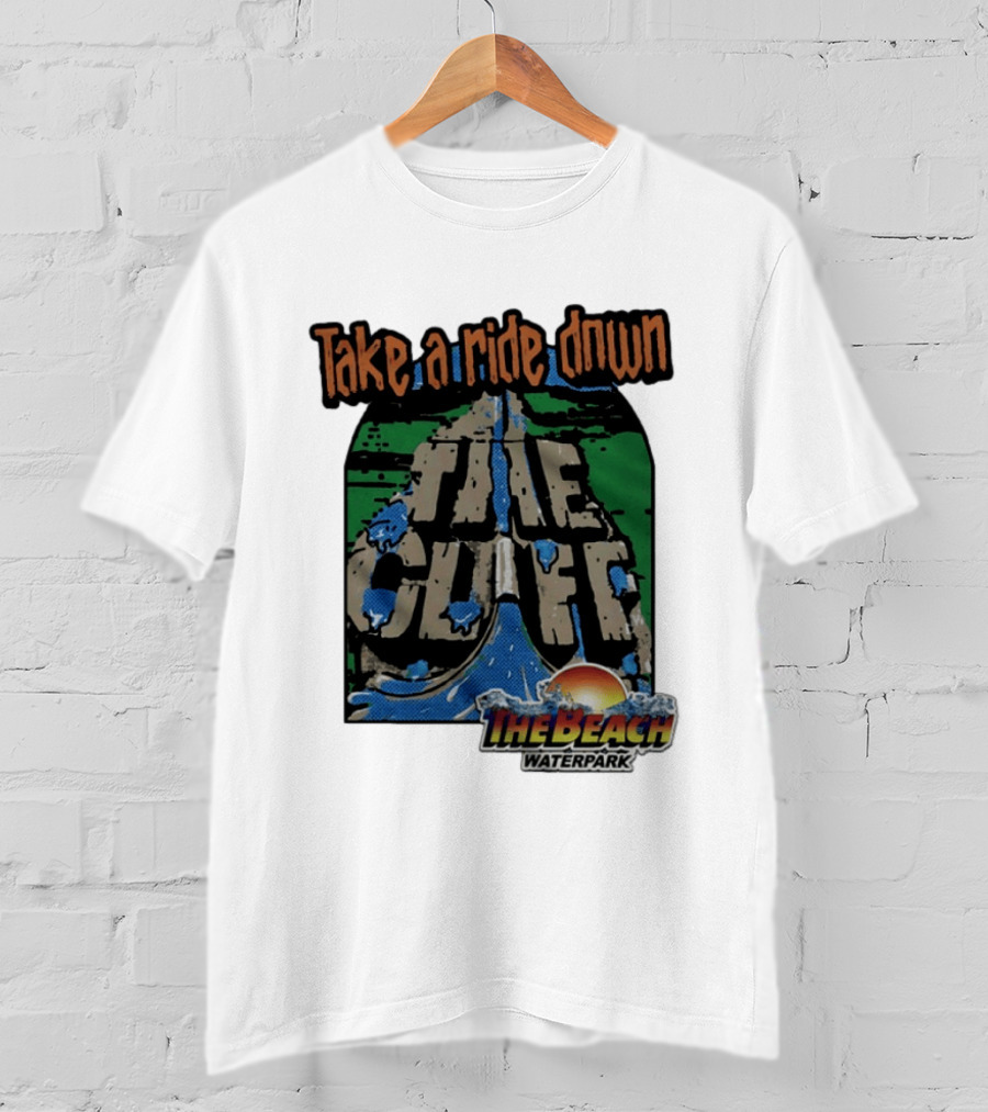 Take A Ride Down The Cliff The Beach Waterpark Experience T-Shirt