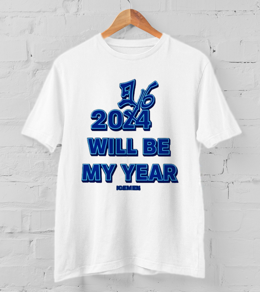 2024 Will Be My Year 16 Icemen T-Shirt