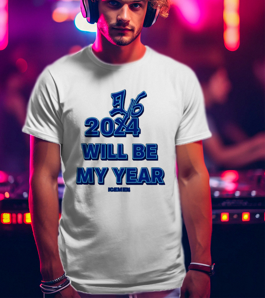 2024 Will Be My Year 16 Icemen T-Shirt