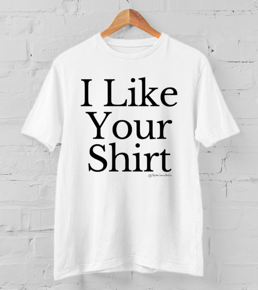 I Like Your X Sam Alkhatib T-Shirt