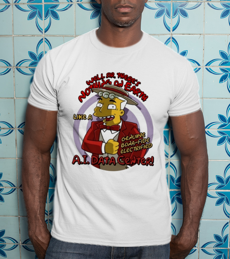Springfield Genuine Electrified A.I. Data Center Nothing On Earth T-Shirt