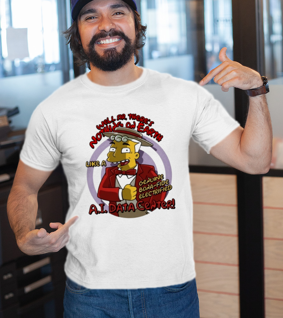 Springfield Genuine Electrified A.I. Data Center Nothing On Earth T-Shirt