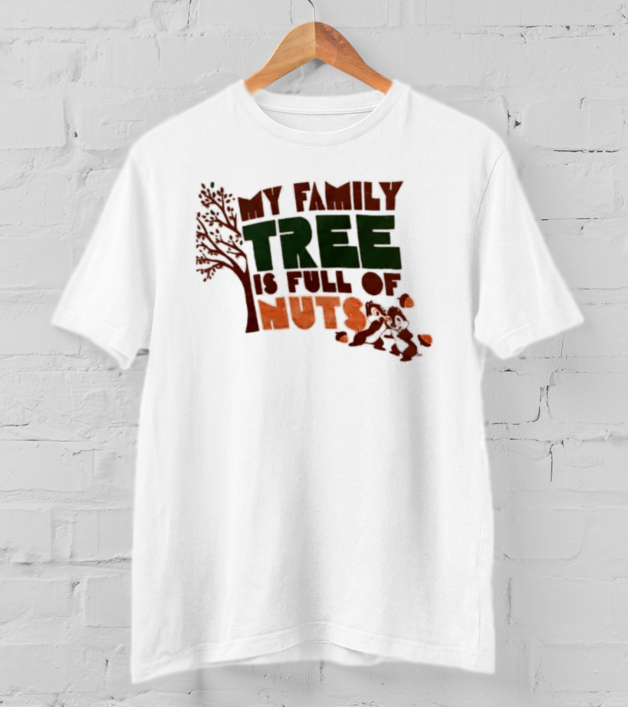 My Family Tree Is Full Of Nuts Squirrel Humor T-Shirt