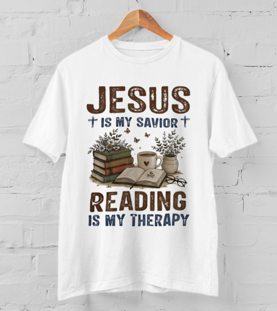 Jesus Is My Savior Book Reading Is My Therapy With Coffee And Plants T-Shirt