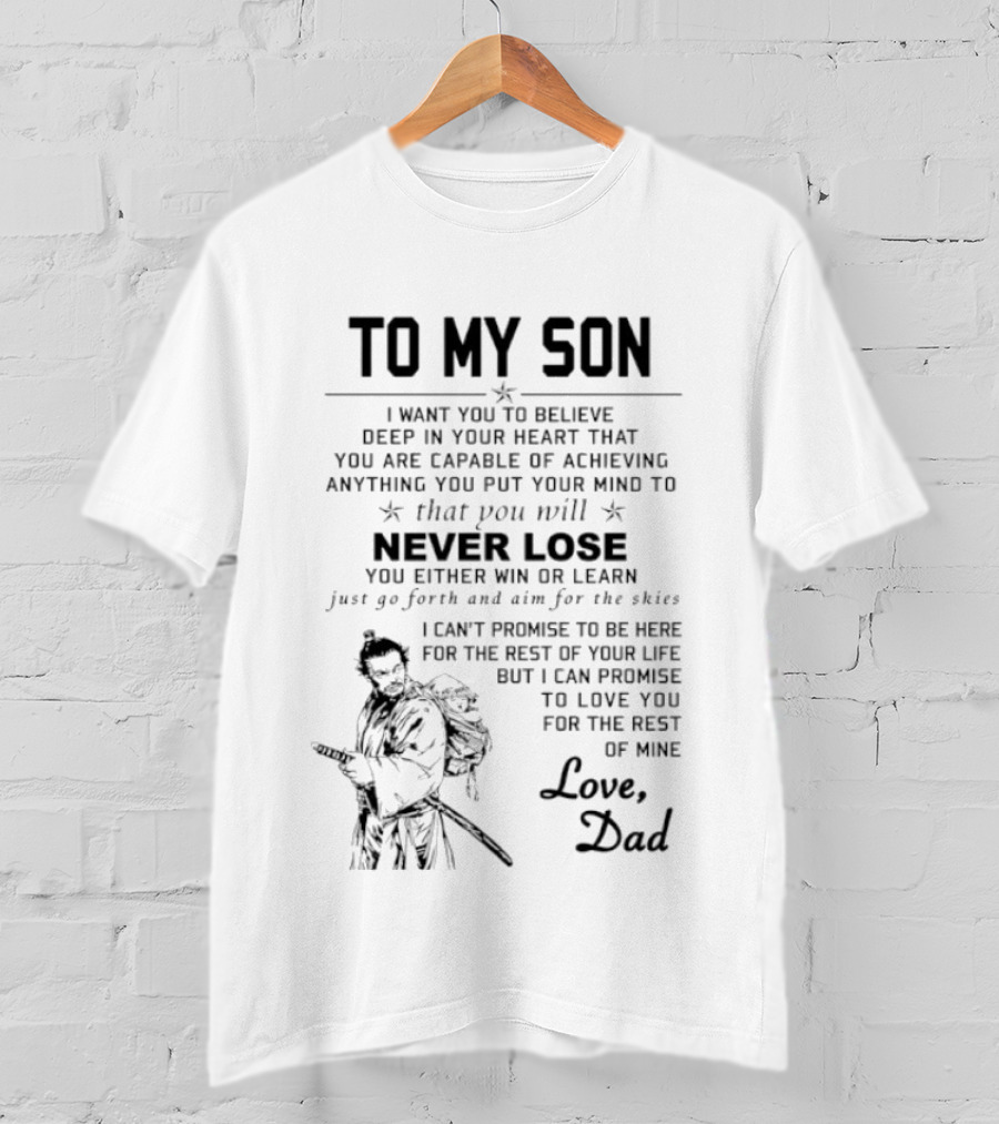 To My Son Believe Deep In Your Heart You Are Capable Of Achieving Aim For The Skies Love Dad T-Shirt