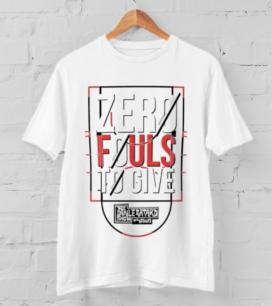 Zero Fouls To Give The Dan Le Batard Show With Stugotz T-Shirt