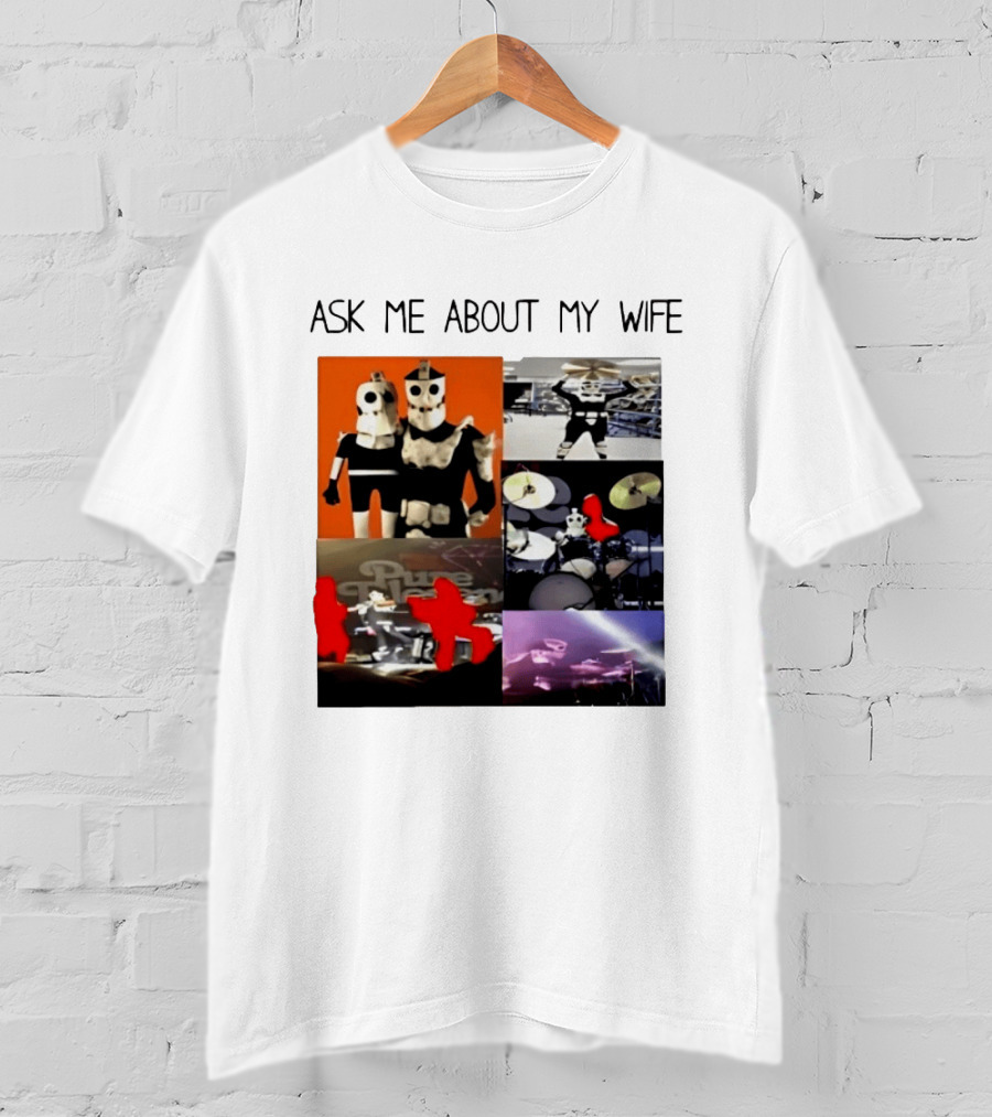 Ask Me About My Wife I Love Havve Hogan Robot Drummers T-Shirt