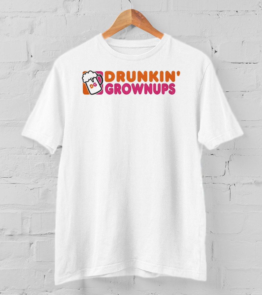 Drunkin Grownups Beer Parody Dunkin Donuts T-Shirt