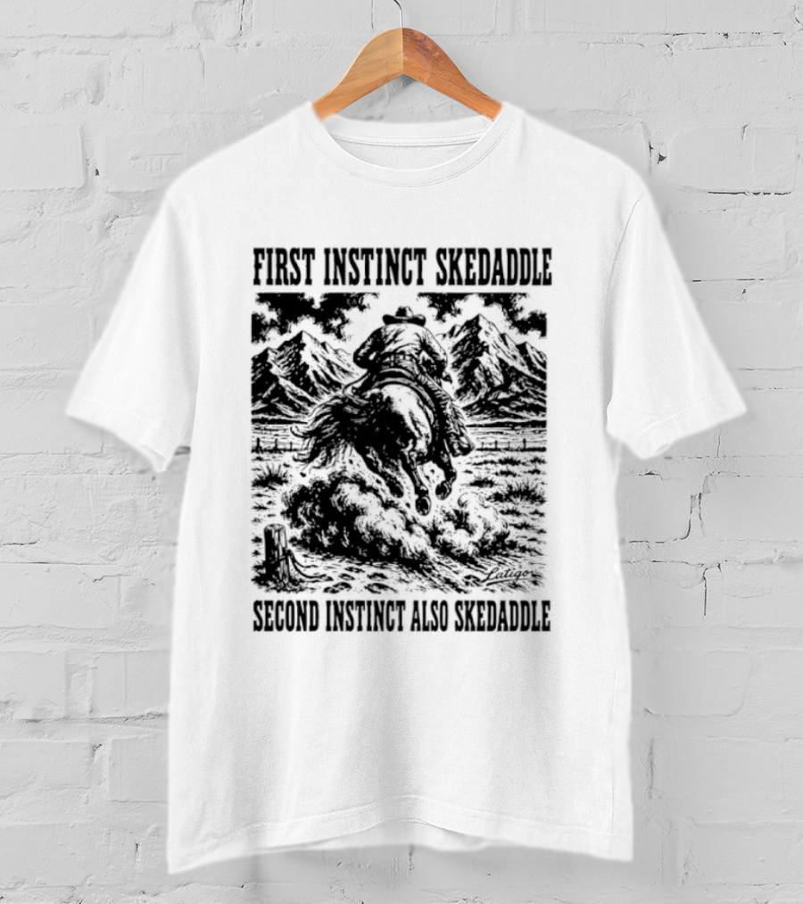 First Instinct Skedaddle Second Instinct Also Skedaddle Mountain Horse Scene T-Shirt