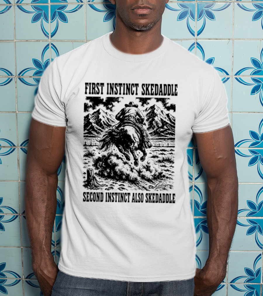First Instinct Skedaddle Second Instinct Also Skedaddle Mountain Horse Scene T-Shirt