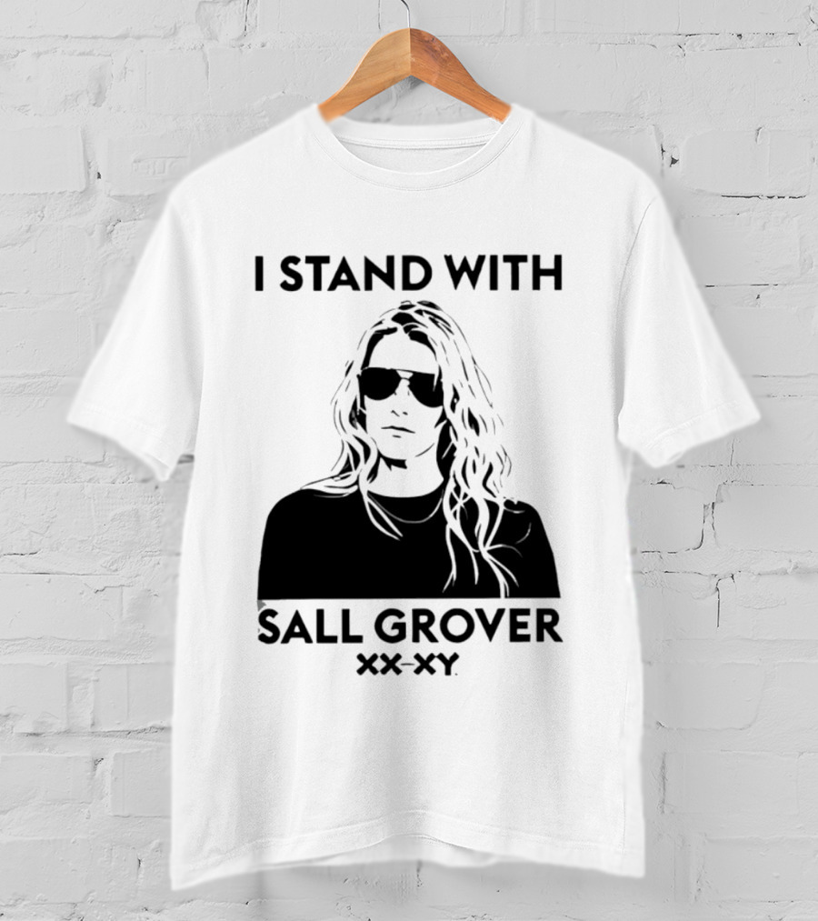 I Stand With Sall Grover XX XY Iconic Message T-Shirt