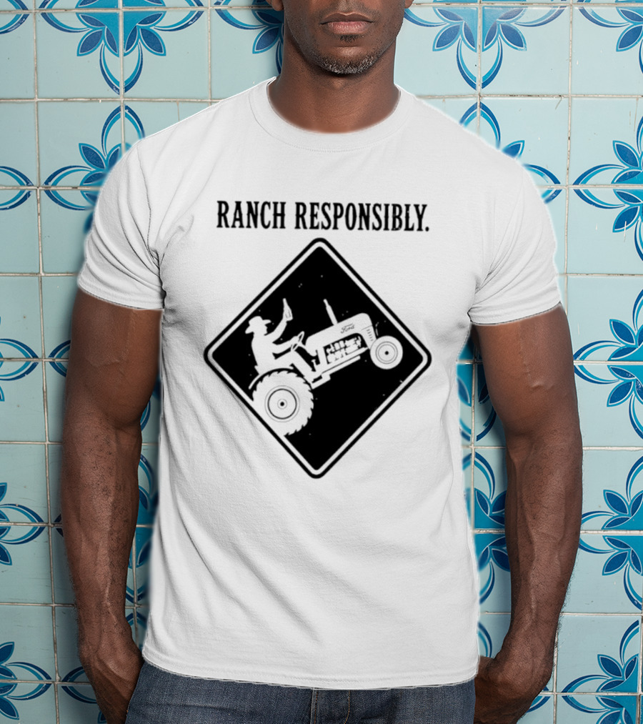 Ranch Responsibly Tractor Driver Drinking Alcohol Warning Sign T-Shirt